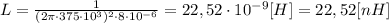 {L} = \frac {1}{(2 \pi \cdot 375 \cdot 10^3)^2\cdot 8 \cdot 10^{-6}}= 22,52 \cdot 10^{-9} [H] = 22,52 [nH]