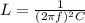 {L} = \frac {1}{(2 \pi f)^2 C}