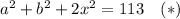 a^2+b^2+2x^2=113\quad(*)