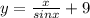 y=\frac{x}{sinx}+9