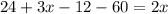 24+3x-12-60=2x