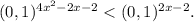 (0,1) ^{4x^{2}-2x-2 } < (0,1)^{2x-2} .