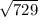 \sqrt{729}