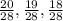 \frac{20}{28},\frac{19}{28},\frac{18}{28}