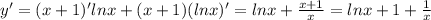 y'=(x+1)'lnx+(x+1)(lnx)'=lnx+\frac{x+1}{x}=lnx+1+\frac{1}{x}