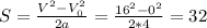 S=\frac{V^2-V^2_0}{2a}=\frac{16^2-0^2}{2*4}=32