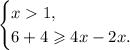 \begin{cases}x1,\\ 6+4\geqslant 4x-2x.\end{cases}