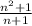 \frac{n^2+1}{n+1}