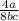 \frac{4a}{8bc}