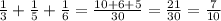 \frac{1}{3}+ \frac{1}{5}+ \frac{1}{6}= \frac{10+6+5}{30}= \frac{21}{30}= \frac{7}{10}