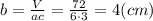 b=\frac{V}{ac} =\frac{72}{6\cdot3} =4(cm)