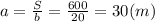 a=\frac{S}{b}=\frac{600}{20}=30(m)