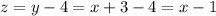 z=y-4=x+3-4=x-1