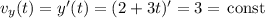 v_y(t)=y'(t)=(2+3t)'=3=\,\mathrm{const}