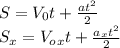 S = V_0 t + \frac{at^2}{2} \\&#10;S_x = V_o_xt + \frac{a_xt^2}{2}