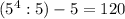 (5^4:5)-5=120