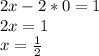 2x - 2*0 = 1\\&#10;2x = 1\\&#10;x = \frac{1}{2}
