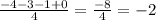 \frac{-4-3-1+0}{4}=\frac{-8}{4}=-2