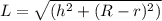 L=\sqrt{(h^2+(R-r)^2)}