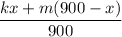 \dfrac{kx+m(900-x)}{900}