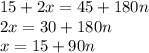 15+2x=45+180n\\2x=30+180n\\x=15+90n