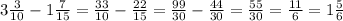 3\frac{3}{10}-1\frac{7}{15}=\frac{33}{10}-\frac{22}{15}=\frac{99}{30}-\frac{44}{30}=\frac{55}{30}=\frac{11}{6}=1\frac{5}{6}