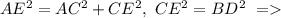 AE^2=AC^2+CE^2,\ CE^2=BD^2\ =