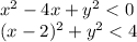 x^2-4x+y^2<0\\ (x-2)^2+y^2<4