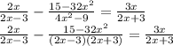 \frac{2x}{2x-3}-\frac{15-32x^2}{4x^2-9}=\frac{3x}{2x+3}\\\frac{2x}{2x-3}-\frac{15-32x^2}{(2x-3)(2x+3)}=\frac{3x}{2x+3}