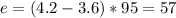 e=(4.2-3.6)*95=57