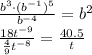 \frac{b^3\cdot(b^{-1})^5}{b^{-4}} =b^2&#10;\\\ &#10; \frac{18t^{-9}}{ \frac{4}{9} t^{-8}} = \frac{40.5}{t}