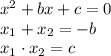 x^2+bx+c=0\\x_1+x_2=-b\\x_1\cdot x_2=c