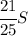 \cfrac{21}{25}S