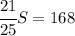 \cfrac{21}{25}S=168