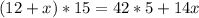 (12+x)*15=42*5+14x