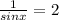 \frac{1}{sinx}=2