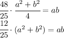 \cfrac{48}{25}\cdot\cfrac{a^2+b^2}{4}=ab\\\cfrac{12}{25}\cdot (a^2+b^2)=ab