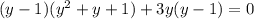 (y-1)(y^{2}+y+1)+3y(y-1)=0