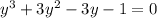 y^{3}+3y^{2}-3y-1=0