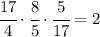 \cfrac{17}{4}\cdot\cfrac{8}{5}\cdot\cfrac{5}{17}=2