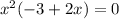 x^2(-3+2x)=0