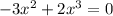 -3x^2+2x^3=0