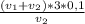 \frac{(v_1+v_2)*3*0,1}{v_2}