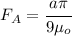 F_A=\cfrac{a\pi}{9\mu_o}