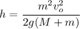 h=\cfrac{m^2v_o^2}{2g(M+m)}