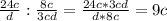 \frac{24c}{d} : \frac{8c}{3cd} = \frac{24c*3cd}{d*8c}=9c