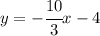 y=-\cfrac{10}{3}x-4