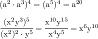 \rm&#10;(a^2\cdot a^3)^4=(a^5)^4=a^{20} \\\\&#10;\cfrac {(x^2y^3)^5}{(x^2)^2\cdot y^5}=\cfrac {x^{10}y^{15}}{x^4y^5}=x^6y^{10}