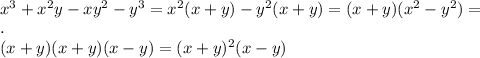 \\ x^3+x^2y-xy^2-y^3=x^2(x+y)-y^2(x+y)=(x+y)(x^2-y^2)=&#10;\\.&#10;\\(x+y)(x+y)(x-y)=(x+y)^2(x-y)