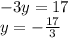 -3y=17&#10;\\\&#10;y=- \frac{17}{3}